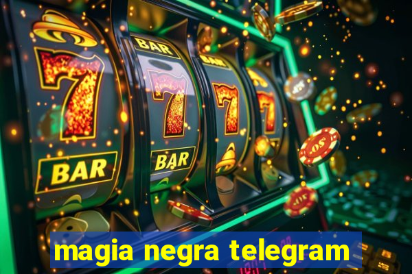 magia negra telegram